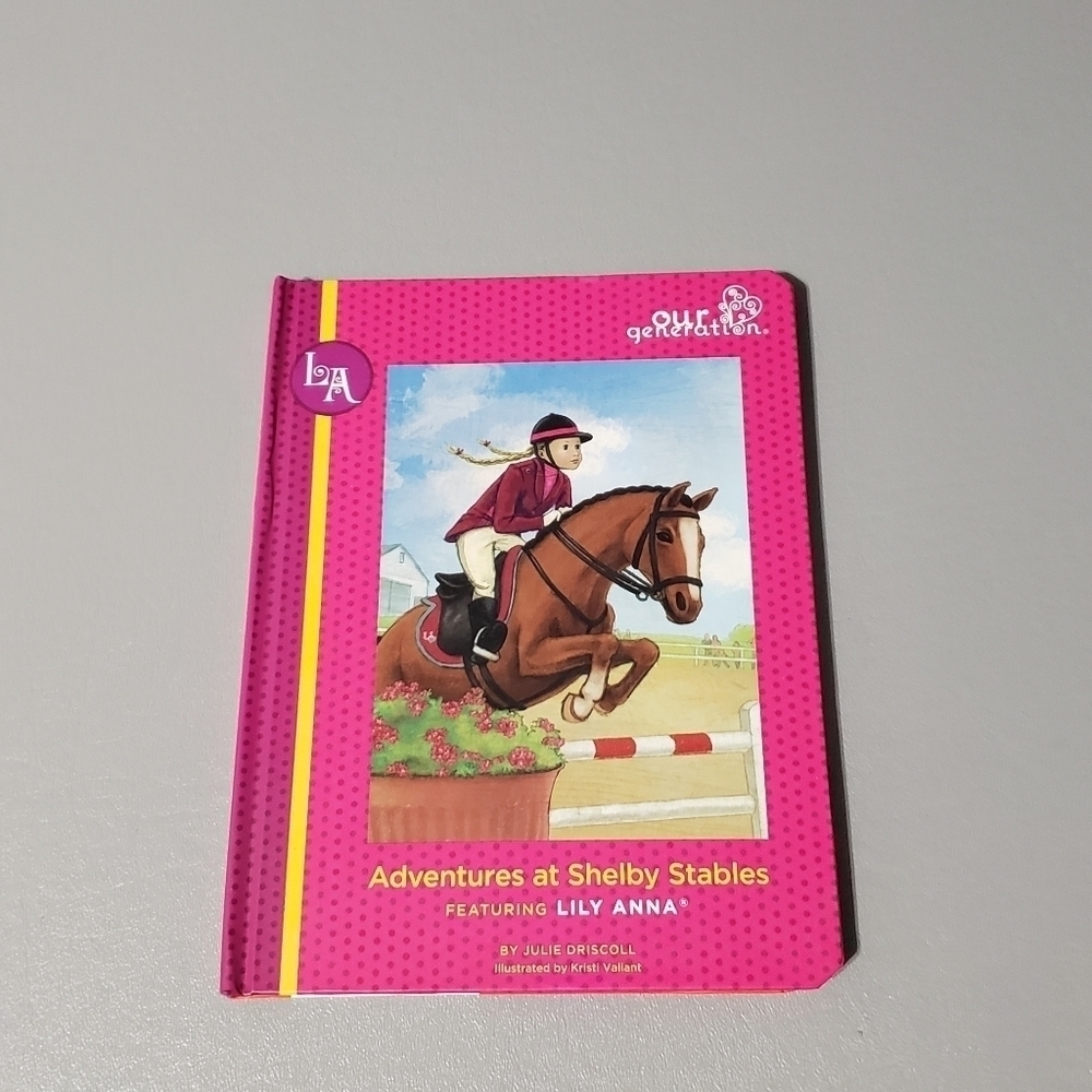 our generation adventures at Shelby stables by Julie Drisco hardcover book